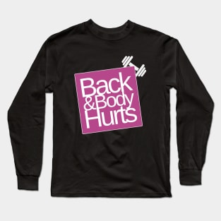 Back and Body Hurts with Dumbbell Long Sleeve T-Shirt